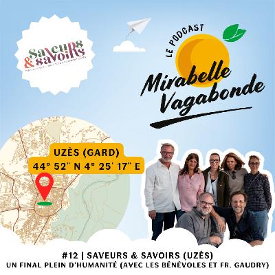 #12 | Festival Saveurs & Savoirs - Un final plein d'Humanité (avec les bénévoles et François-Régis Gaudry)