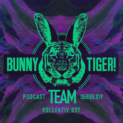 Bunny Tiger Team Podcast #019 Mixed By Kollektiv Ost [FREE DOWNLOAD!]