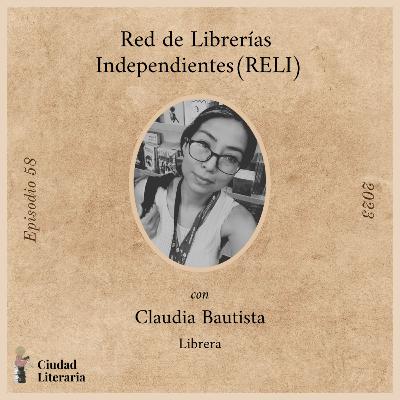 58: Red de Librerías Independientes (RELI) con Claudia Bautista