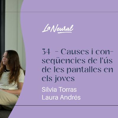 34 - Causes i conseqüencies de l'ús de les pantalles en els joves