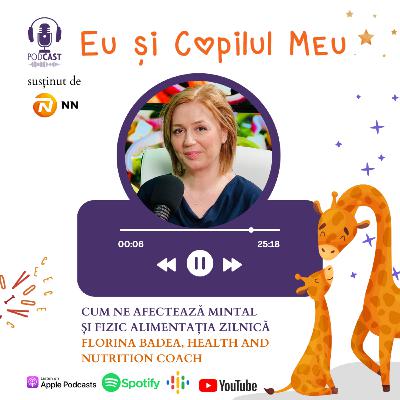 Cum ne afectează mintal și fizic alimentația zilnica? - Florina Badea, health and nutrition coach