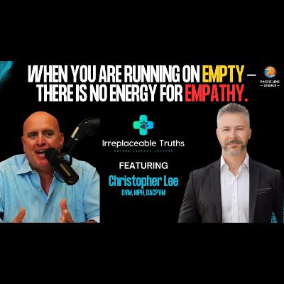 When Burnout Becomes Biology | Dr. Christopher Lee on Prevention & AI | Irreplaceable Truths