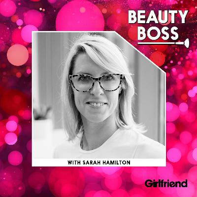 Sarah Hamilton on co-founding two successful beauty companies with her sister Sarah Hamilton on co-founding two successful beauty companies with her sister