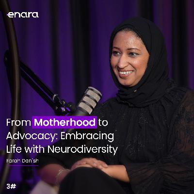From Motherhood to Advocacy: Embracing Life with Neurodiversity | Enara Talks