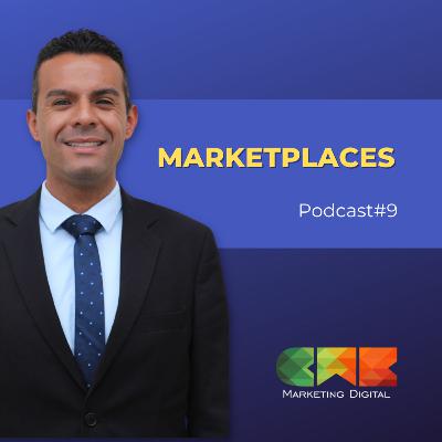 Vamos falar sobre marketing #9 - Marketplaces para escala de negócios!