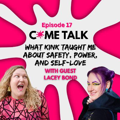 What Kink Taught Me About Safety, Power, and Self-Love with Lacey Bond