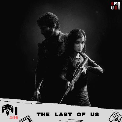 Memory 1 #06 – The Last of Us