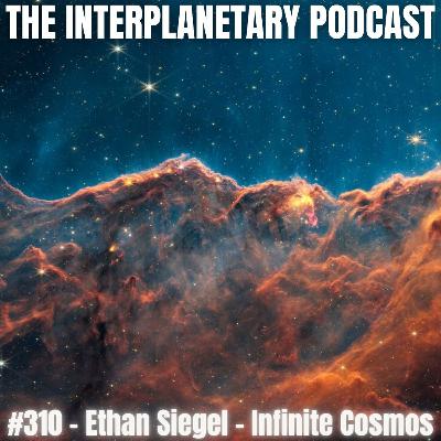 #310 - Ethan Siegel - Infinite Cosmos