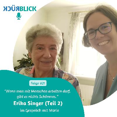 Folge 21 - Erika Singer Teil 2