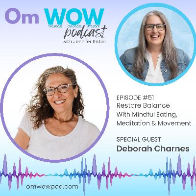 Restore Balance With Mindful Eating, Meditation and Movement with Deborah Charnes
