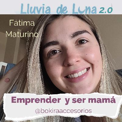 Emprender y ser Mamá- Entrevista a Fátima Maturino