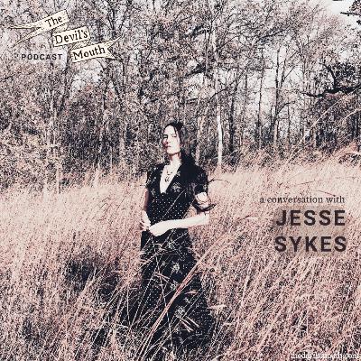 THE DEVIL'S MOUTH Vol. 167: a conversation with Jesse Sykes