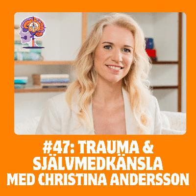 #47 Trauma och självmedkänsla med Christina Andersson