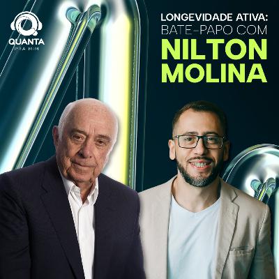 #68. Especial Quanta Summit - Longevidade ativa [com Nilton Molina]