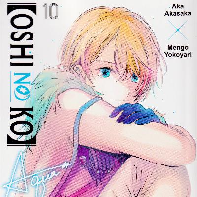 Oshi no Ko - Vol. 10 Discussion