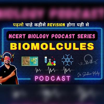 Biomolecules| NCERT Biology Podcast Series| Dr. Shubham Muley| Biokattaa