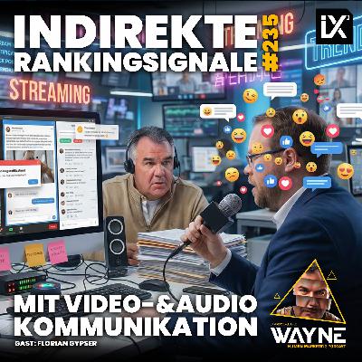 Indirekte Rankingsignale mit Video- & Audiokommunikation | Florian Gypser | WAYNE #235