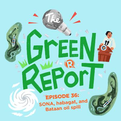Episode 36: SONA, habagat, and Bataan oil spill