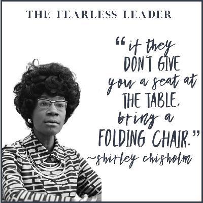 The Fearless Leader Celebrates the Life of Shirley Chisholm