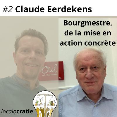 #2 - Claude Eerdekens - Bourgmestre, de la mise en action concrète