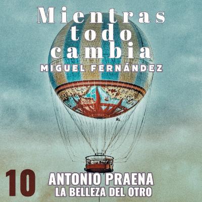 Antonio Praena, La belleza del otro Antonio Praena, La belleza del otro