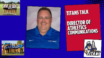Mike Parsons-Director of Athletics Communications-Titans Talk