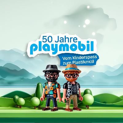 50 Jahre Playmobil: Vom Kinderspass zum Plastikmüll (Folge 1 von 4)