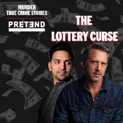 The Lottery Curse with Murder: True Crime Stories The Lottery Curse with Murder: True Crime Stories