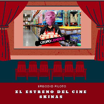 El Estreno del Cine Skinas El Estreno del Cine Skinas