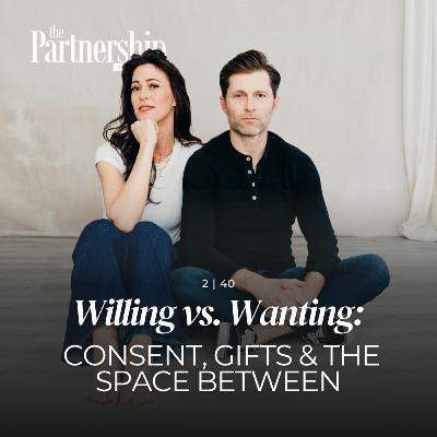 Willing vs. Wanting: Consent, Gifts & the Space Between