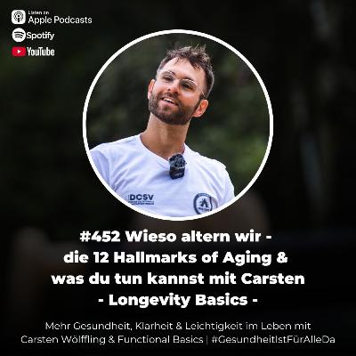 #452 Wieso altern wir - die 12 Hallmarks of Aging & was du tun kannst mit Carsten | Longevity Basics