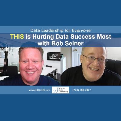 THIS is Hurting Data Success Most with Bob Seiner