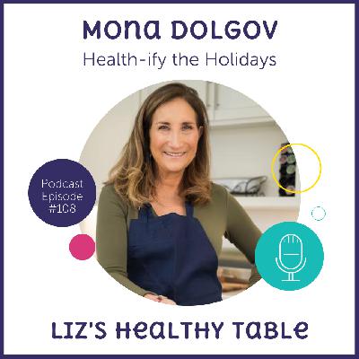 108: Health-ify the Holidays with Mona Dolgov