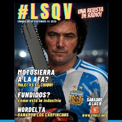 "Motosierra en la AFA?" Ya podés ver y escuchar #LSQV de hoy!