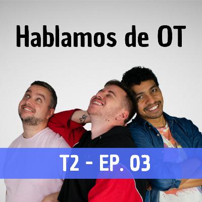2x03 Hablamos de OT