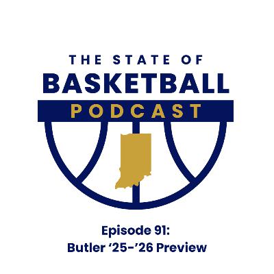 Episode 91: Butler Season Preview