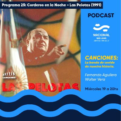 CORDEROS EN LA NOCHE - LAS PELOTAS / AÑO 1991 (PROGRAMA 25 - 03/11/2021)