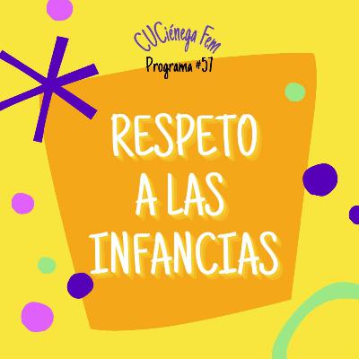Respeto a las infancias - Programa 57