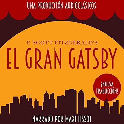 El Gran Gatsby [The Great Gatsby] (Audiolibro) | Prueba Gratis