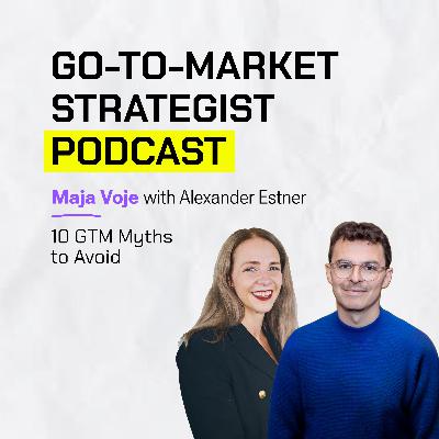 Alexander Estner: 10 GTM Myths to Avoid