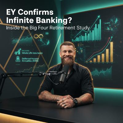 Episode #64 Big 4 Accounting Firm Confirms: Whole Life & Annuities Improve Retirement