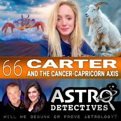 Case 66: Carter and the Cancer-Capricorn Axis Case 66: Carter and the Cancer-Capricorn Axis