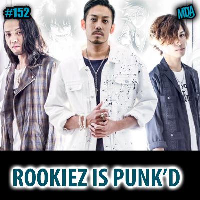 MDA #152 - ROOKiEZ is PUNK'D (Especial Anime Friends 2024) MDA #152 - ROOKiEZ is PUNK'D (Especial Anime Friends 2024)