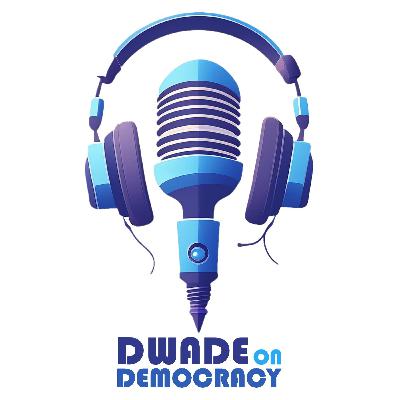 D Wade On Democracy - ELECTION DAY 2024 D Wade On Democracy - ELECTION DAY 2024