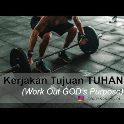 WORK OUT GOD's PURPOSE - FILIPI 2:12-16