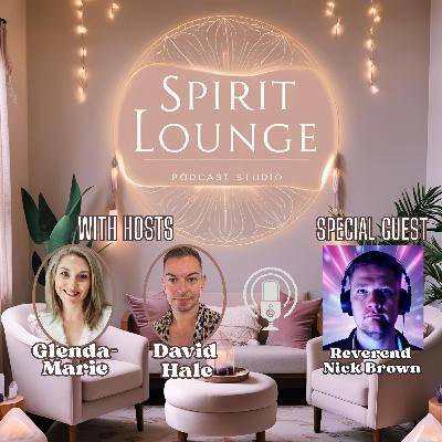 32. Interview with Reverend and Medium Nick Brown from the UK