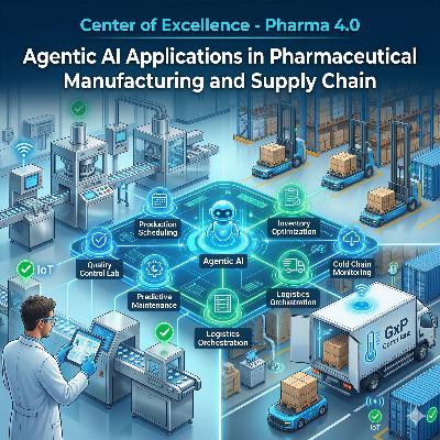 Agentic AI Applications in Pharmaceutical Manufacturing and Supply Chain Agentic AI Applications in Pharmaceutical Manufacturing and Supply Chain