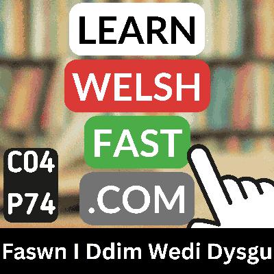 c04p74 (s04e74) - Faswn I Ddim Wedi Dysgu (I Would Not Have Learned)