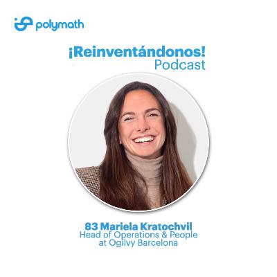 Ep. 83: People, Propósito y Rebeldía con Mariela Kratochvil