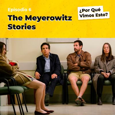 The Meyerowitz Stories - NO le debes nada a tu familia. Eps.6